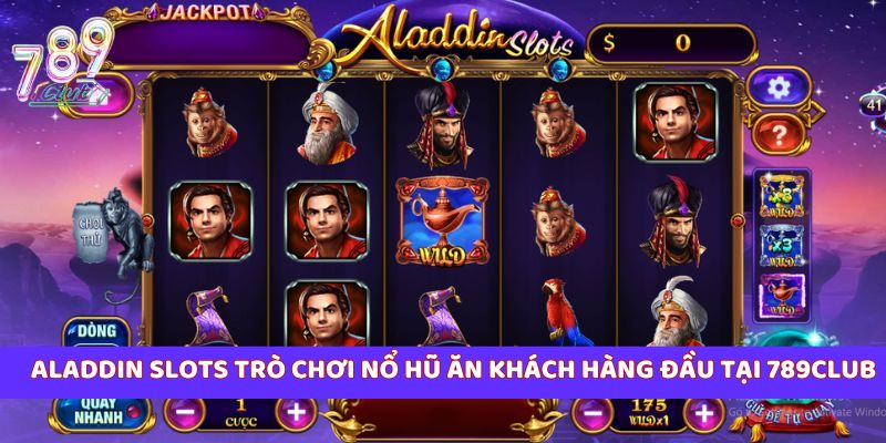 Aladdin Slots trò chơi nổ hũ ăn khách hàng đầu tại 789club